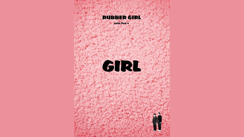 ラバーガールsolo live+「GIRL」