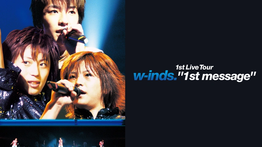 w-inds. 1st Live Tour “1st message”